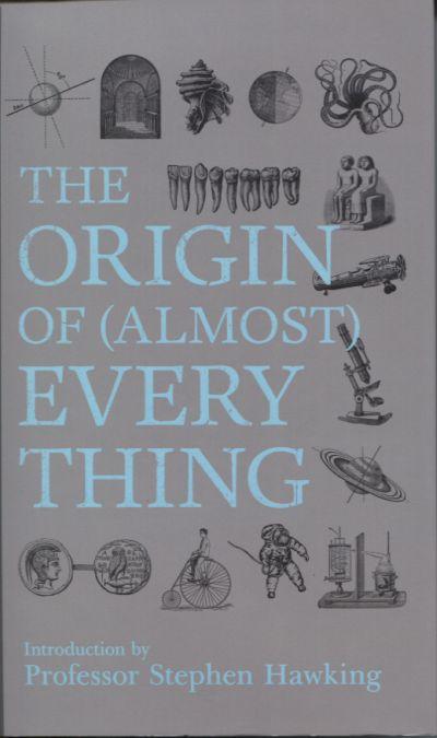 Origin of (Almost) Everything
