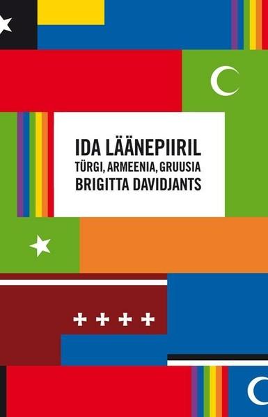 E-raamat: Ida läänepiiril: Türgi, Armeenia, Gruusia