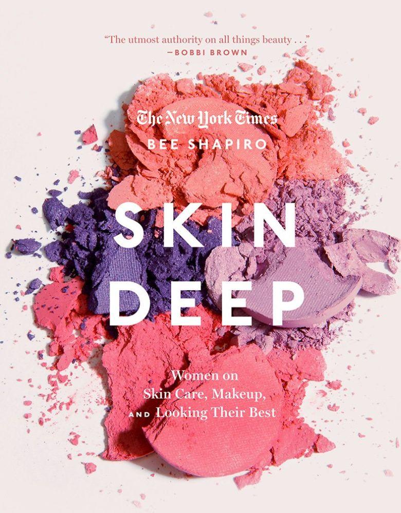 Skin Deep: Women on Skin Care, Makeup and Lookingtheir Best