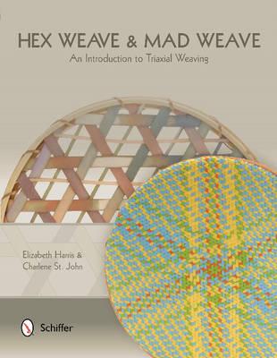 Hex Weave and Mad Weave: An Introduction to Triaxial Weaving