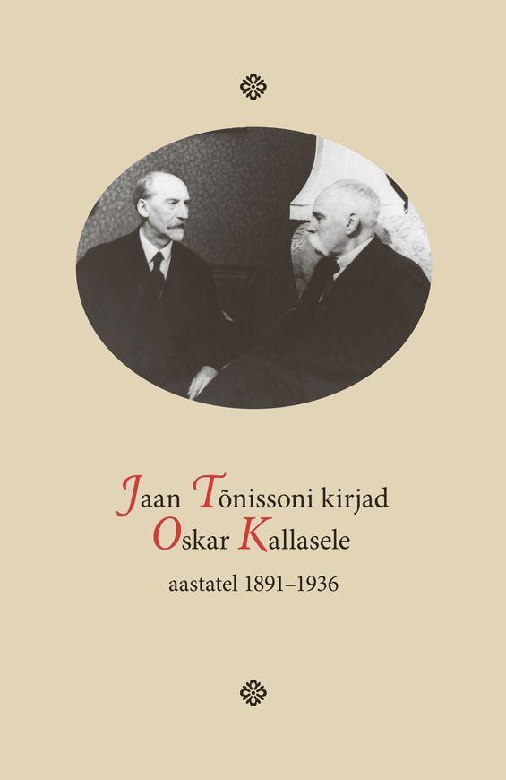 JAAN TÕNISSONI KIRJAD OSKAR KALLASELE AASTATEL 1891-1936