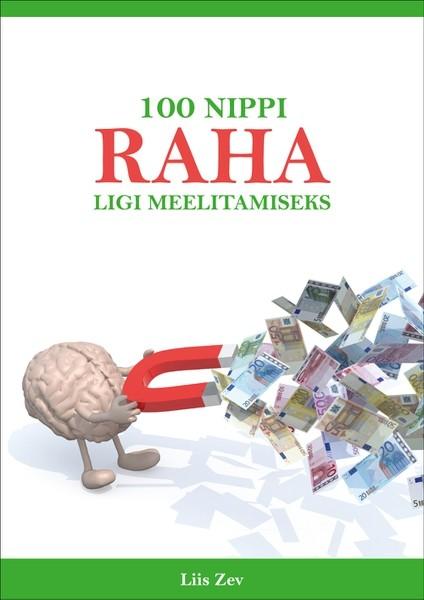 E-raamat: 100 nippi raha ligimeelitamiseks