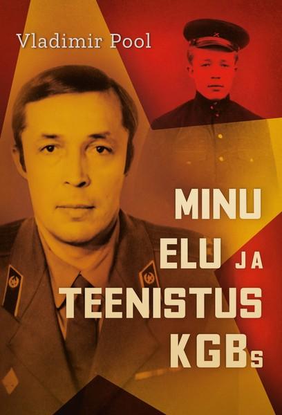 E-raamat: Minu elu ja teenistus KGBs