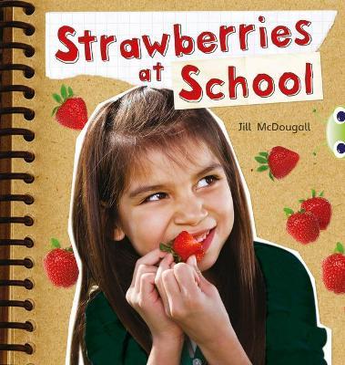 Bug Club Guided Non Fiction Year 2 Orange B Strawberries at School