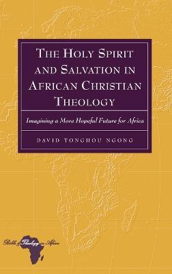 Holy Spirit and Salvation in African Christian Theology