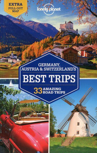 Lonely Planet: Germany, Austria & Switzerland'S Best Trips
