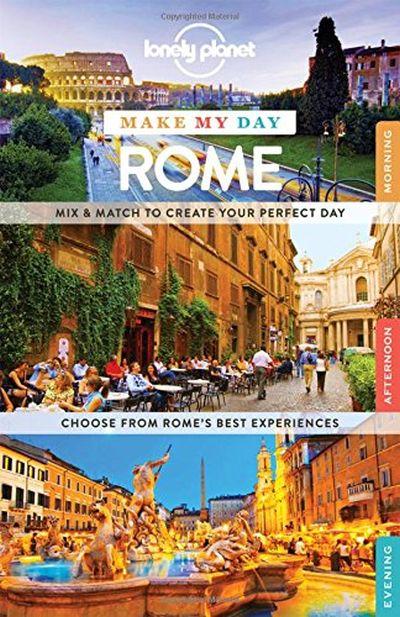 Lonely Planet: Make My Day Rome