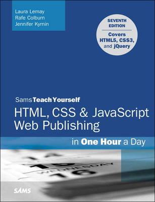 HTML, CSS & JavaScript Web Publishing in One Hour a Day, Sams Teach Yourself