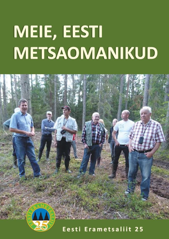 MEIE, EESTI METSAOMANIKUD. EESTI ERAMETSALIIT 25