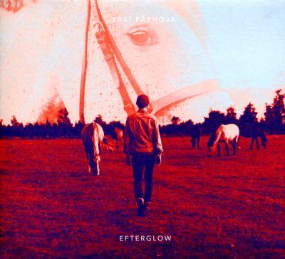 ERKI PÄRNOJA - EFTERGLOW (2017) CD