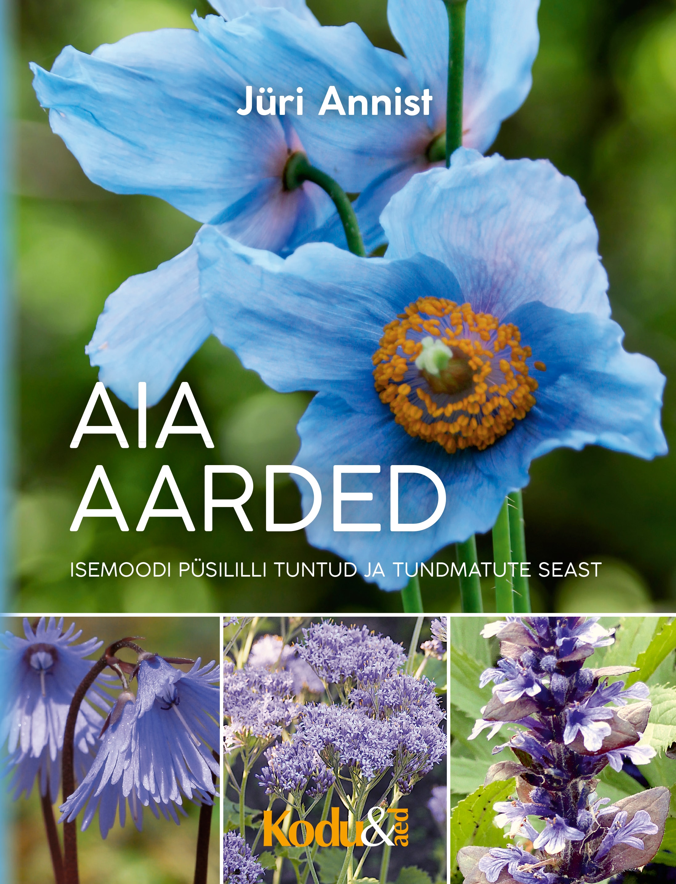 AIA AARDED. ISEMOODI PÜSILILLI TUNTUD JA TUNDMATUTE SEAST