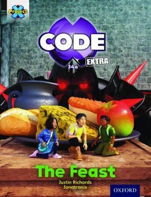 Project X CODE Extra: Turquoise Book Band, Oxford Level 7: Castle Kingdom: The Feast