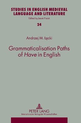Grammaticalisation Paths of "Have" in English