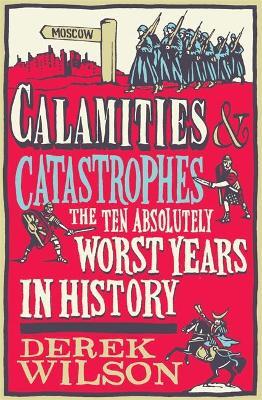 Calamities, Catastrophes and Cock Ups