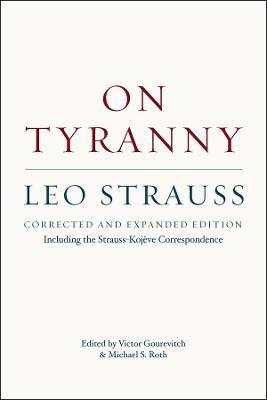 On Tyranny – Corrected and Expanded Edition, Including the Strauss–Kojeve Correspondence