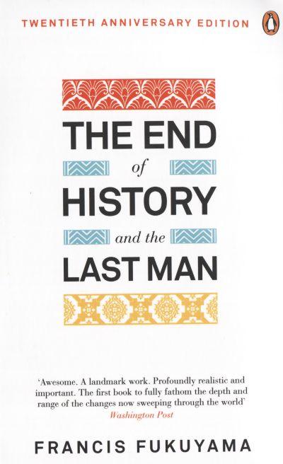 END OF HISTORY AND THE LAST MAN