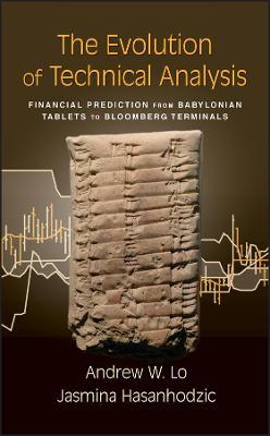 Evolution of Technical Analysis - Financial Prediction from Babylonian Tablets to Bloomberg Terminals