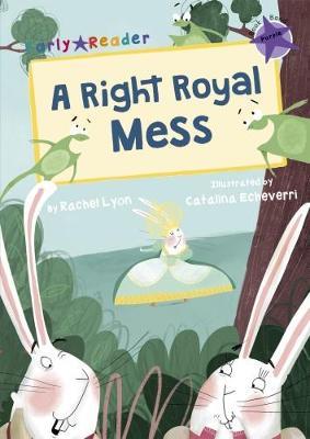 Right Royal Mess (Purple Early Reader)
