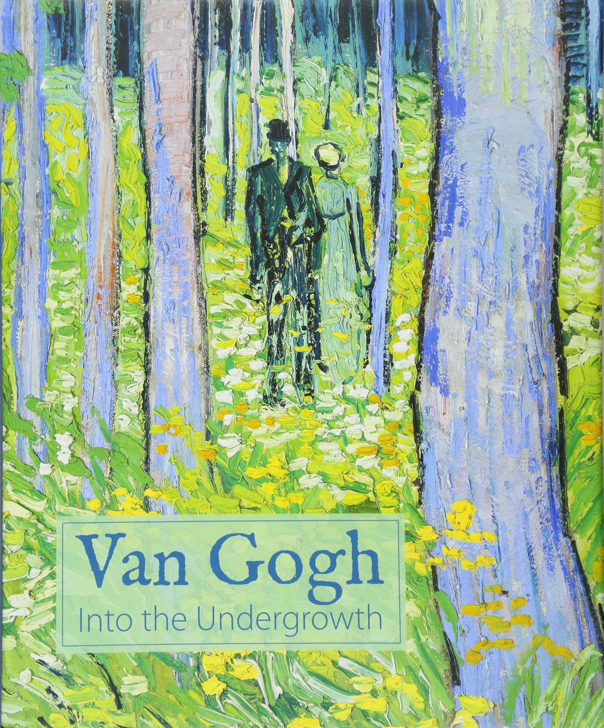 Van Gogh. into the Undergrowth