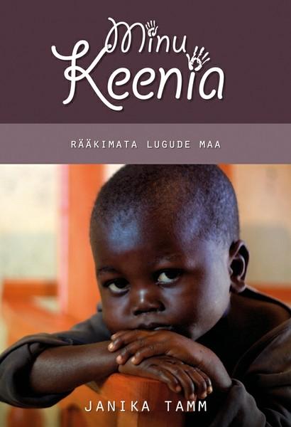 E-raamat: Minu Keenia. Rääkimata lugude maa
