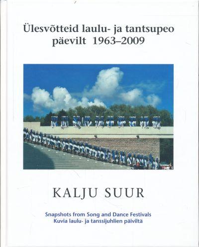 ÜLESVÕTTEID LAULU - JA TANTSUPEO PÄEVILT 1963-2009