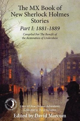 Mx Book of New Sherlock Holmes Stories Part I: 1881 to 1889