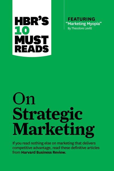 Hbr's 10 Must Reads on Strategic