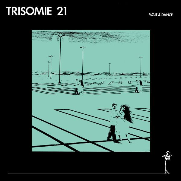 TRISOMIE 21 - WAIT & DANCE (1985) EP