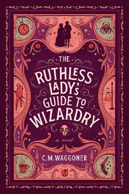 Ruthless Lady's Guide To Wizardry