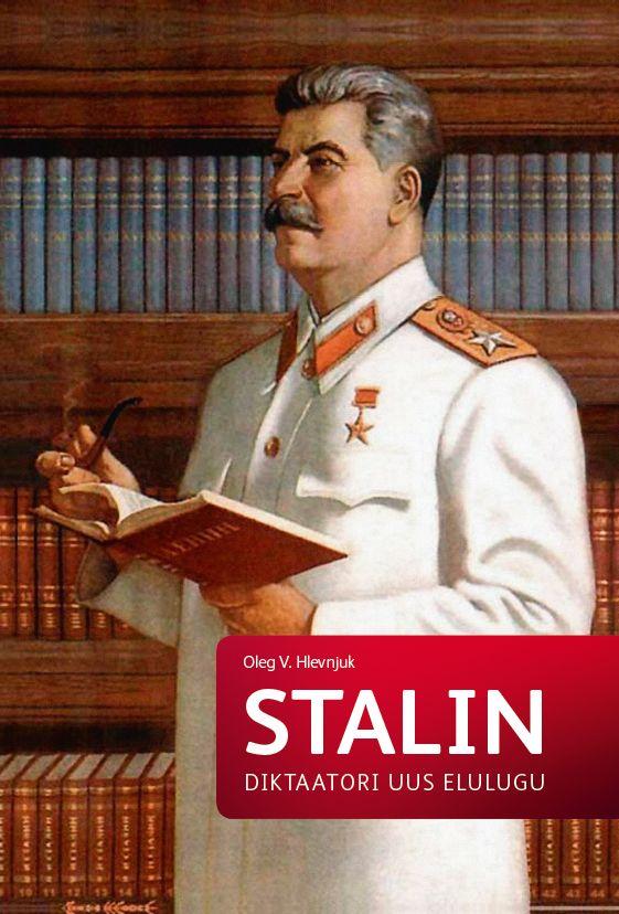 Stalin. Diktaatori uus elulugu
