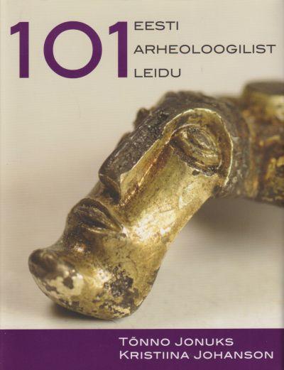 101 EESTI ARHEOLOOGILIST LEIDU
