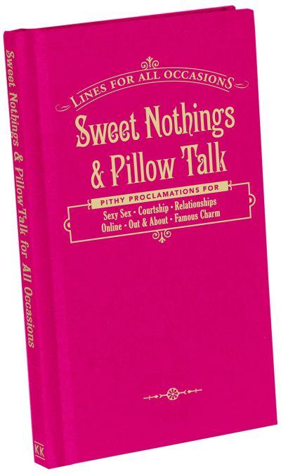 Sweet Nothings & Pillow Talk