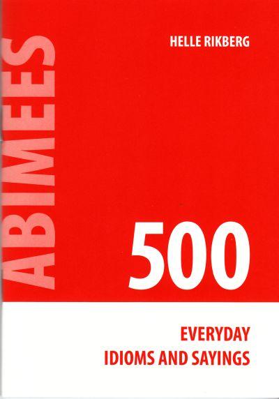 500 Everyday Idioms and Sayings. Abimees