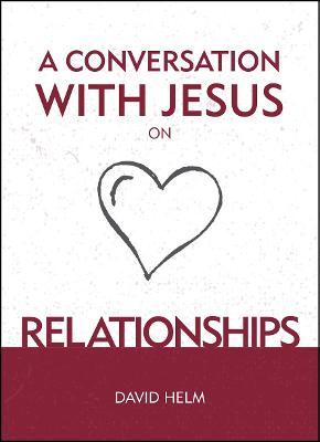 Conversation With Jesus... on Relationships