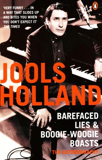 Jools Holland: Barefaced Lies & Boogie-Woogie Boasts