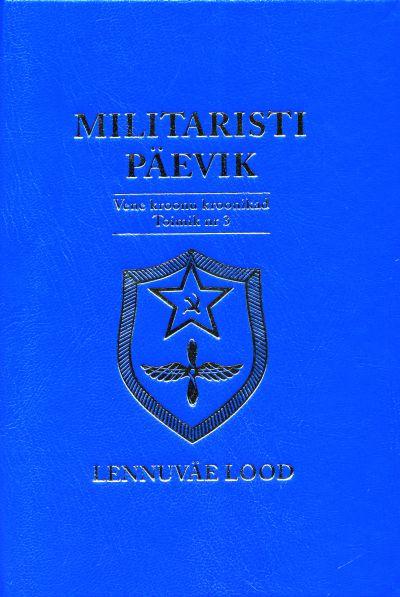 Militaristi päevik 3. Lennuväe lood