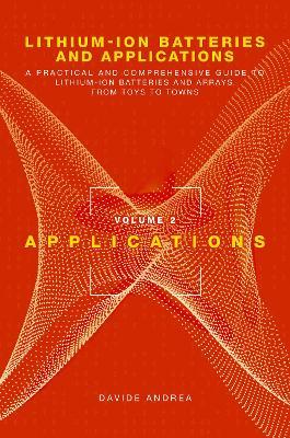 Li-Ion Batteries and Applications, Volume 2: Applications