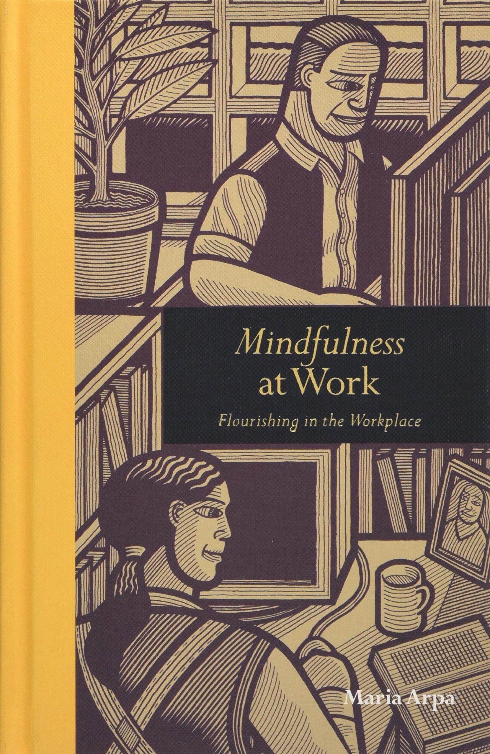 Mindfulness at Work: Flourishing in the Workplace
