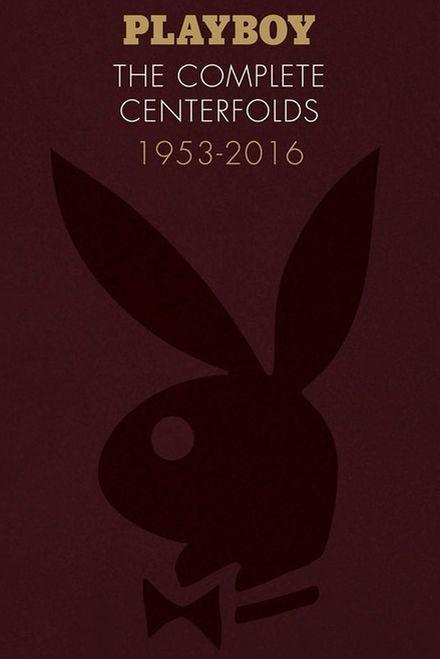 PLAYBOY: THE COMPLETE CENTERFOLDS, 1953-2016