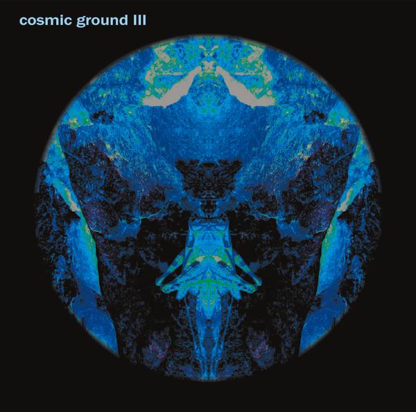 Cosmic Ground - Iii (2016) 2LP