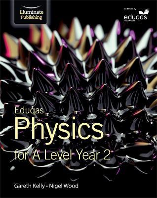 Eduqas Physics for A Level Year 2: Student Book