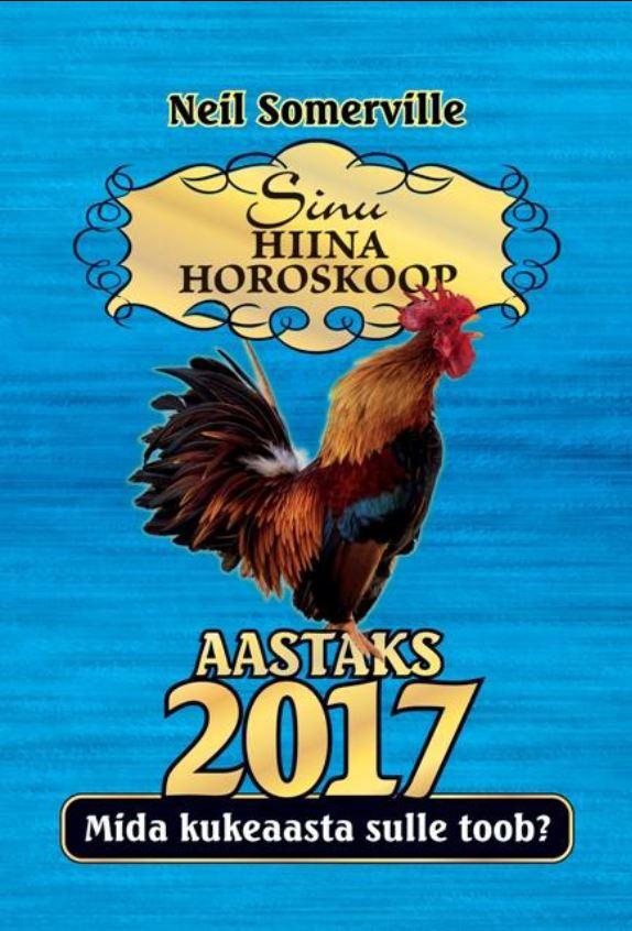 SINU HIINA HOROSKOOP AASTAKS 2017