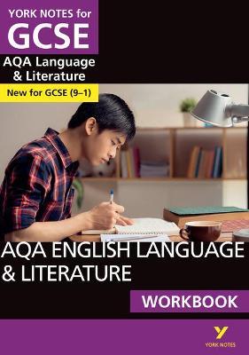 AQA English Language and Literature Workbook: York Notes for GCSE the ideal way to catch up, test your knowledge and feel ready for and 2023 and 2024 exams and assessments