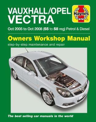 Vauxhall/Opel Vectra Petrol & Diesel (Oct 05 - Oct 08) Haynes Repair Manual