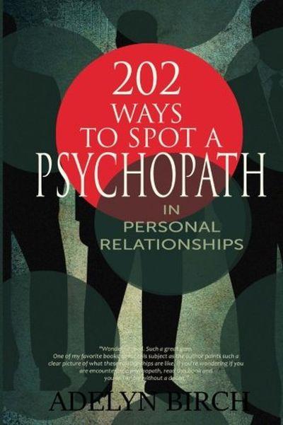 202 Ways to Spot a Psychopath in Personal Relation