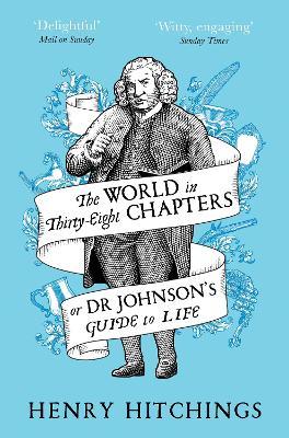 World in Thirty-Eight Chapters or Dr Johnson's Guide to Life