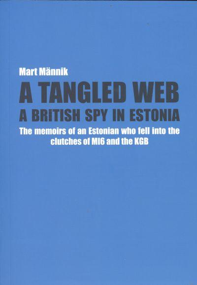 Tangled Web. A British Spy in Estonia