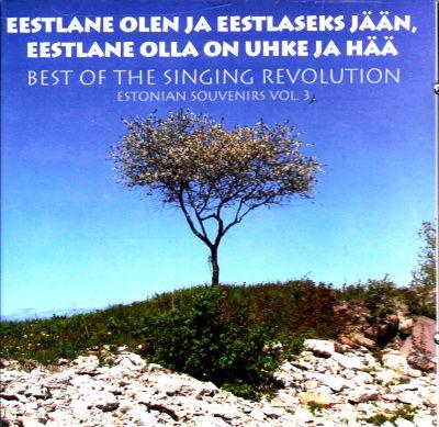 EESTLANE OLEN JA EESTLASEKS JÄÄN/BEST OF THE SINGING REVOLUTION  CD