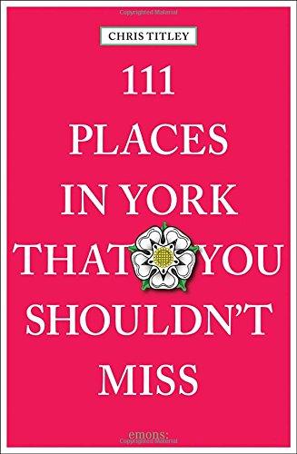 111 Places in  York That You Should 't Miss