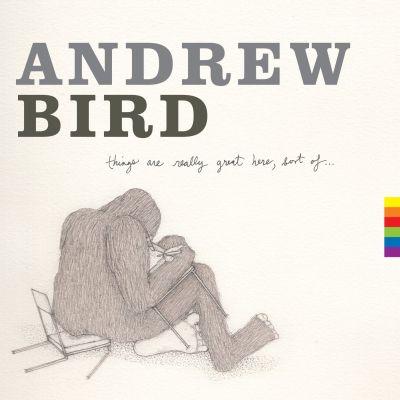Andrew Bird - Things Are Really Great (2014) LP